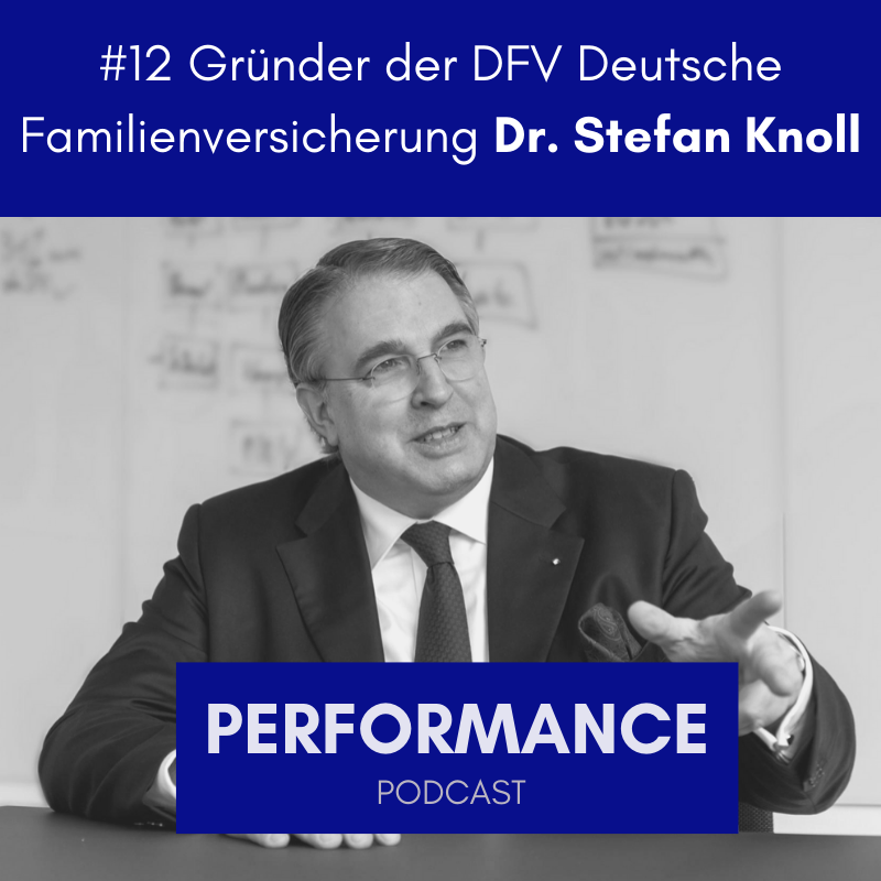 #12 Gründer der DFV Deutsche Familienversicherung Dr. Stefan Knoll