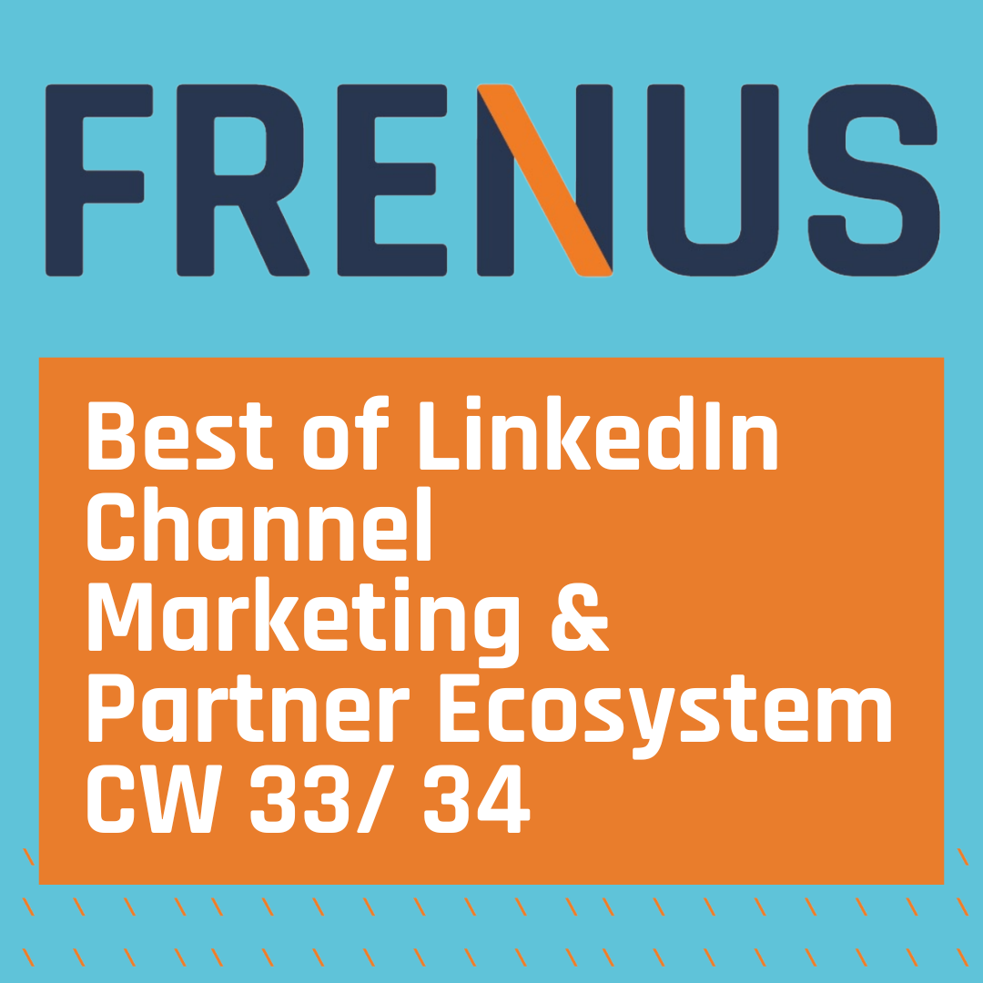 Best of LinkedIn: Channel Marketing & Partner Ecosystem CW 33/ 34