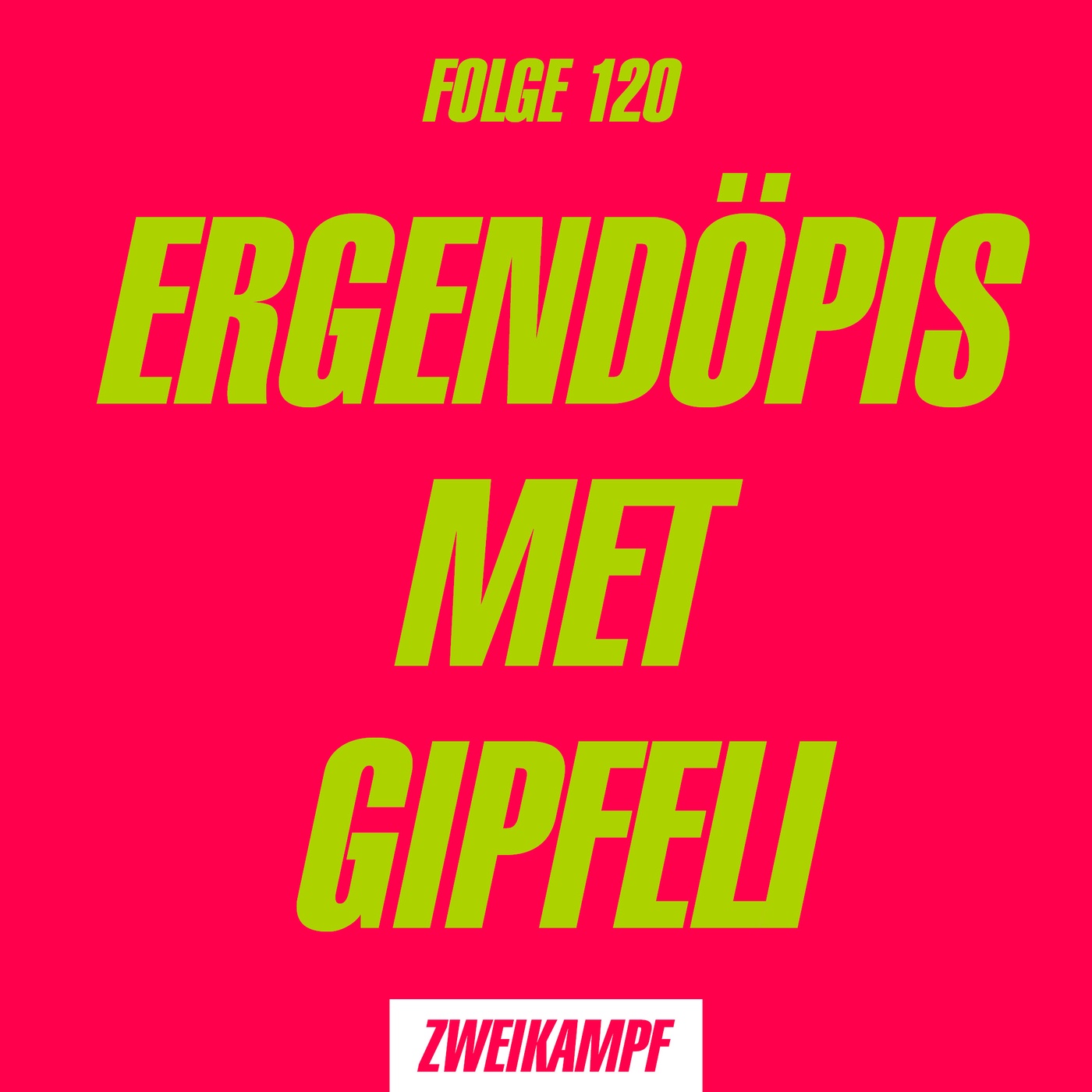 Folge 120: Irgendöpis met Gipfeli