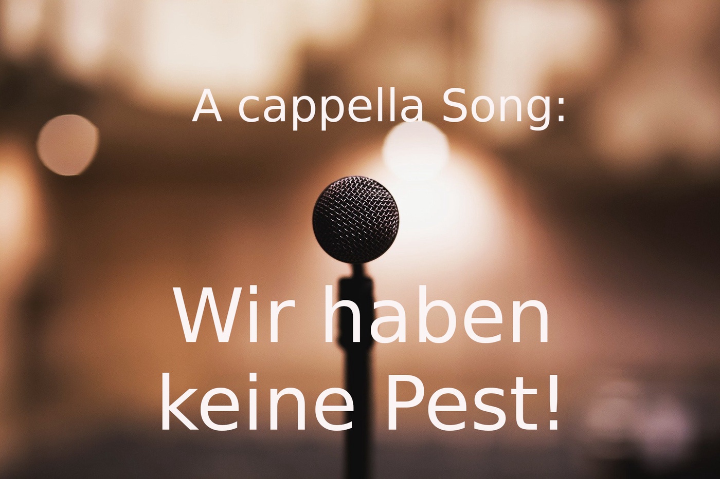 A capella Song: Wir haben keine Pest!
