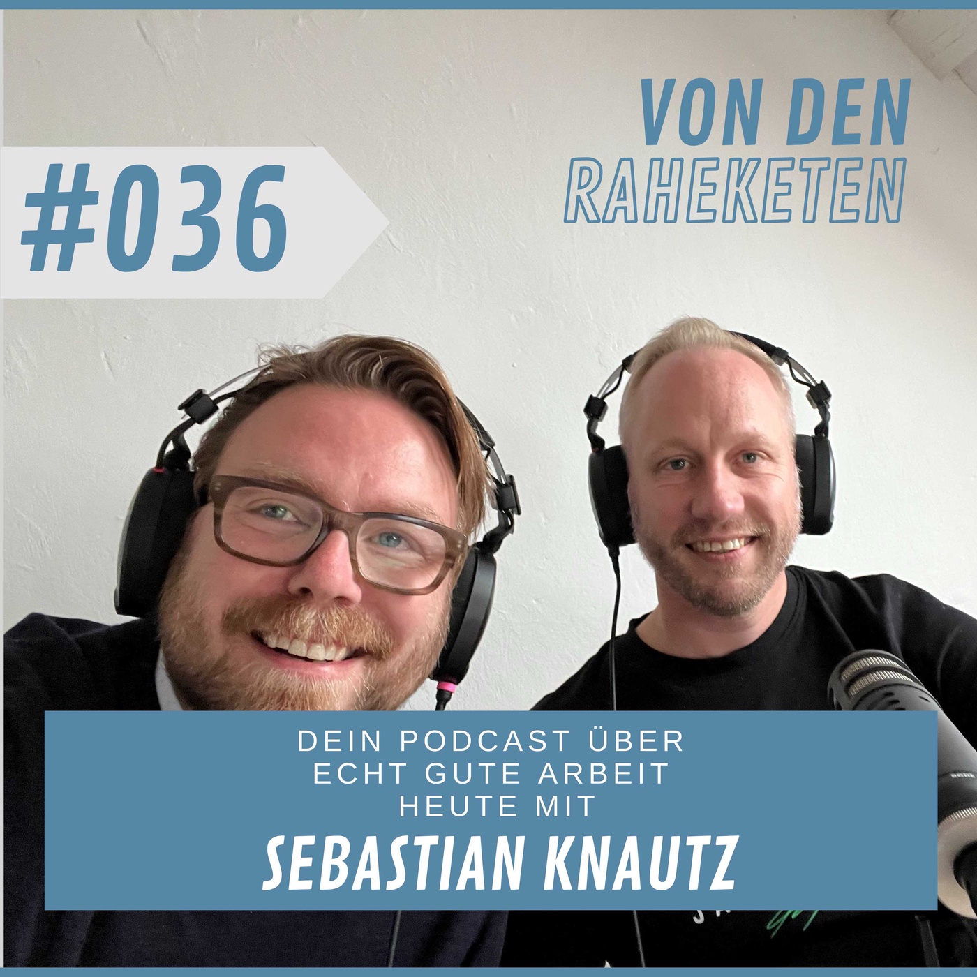 #036 Ein echt gutes Gespräch - heute mit Sebastian Knautz