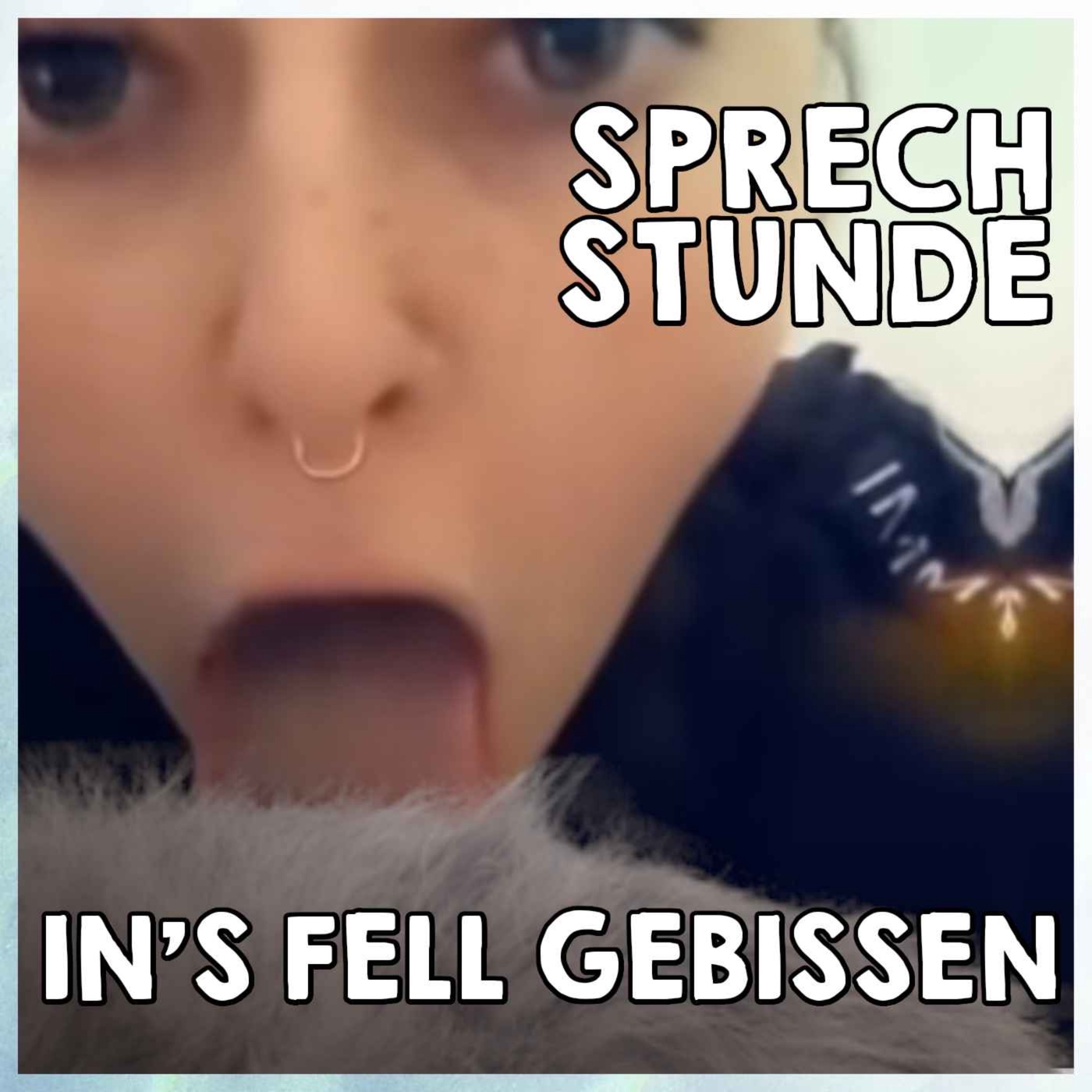 ..IN'S FELL GEBISSEN..