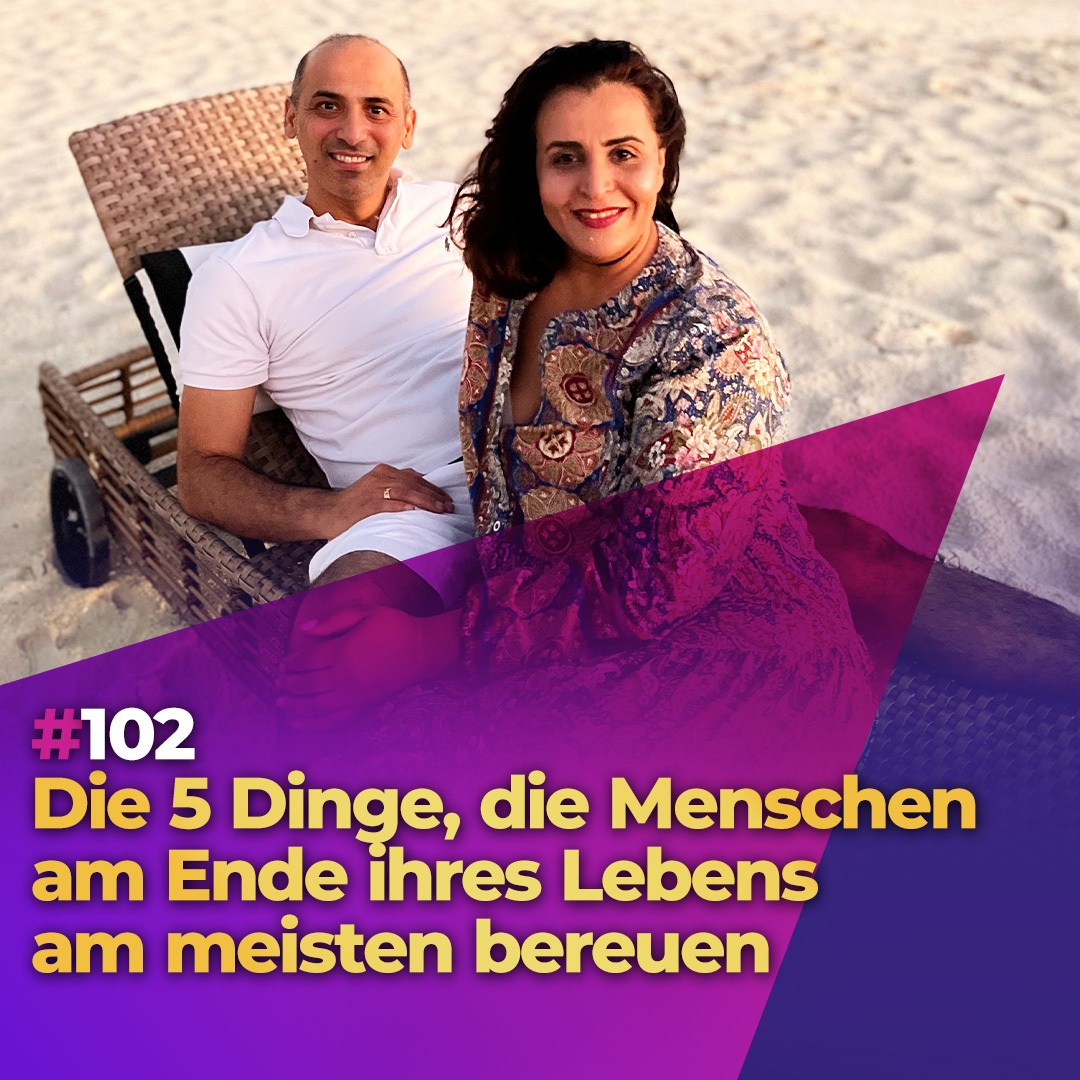 #102 - Die 5 Dinge, die Menschen am Ende ihres Lebens am meisten bereuen
