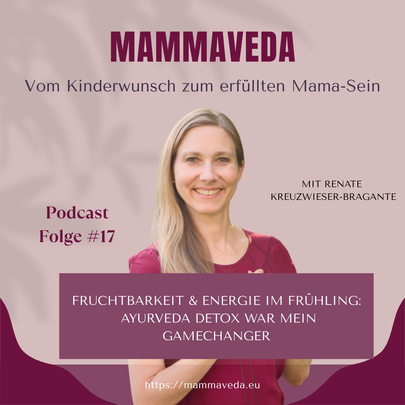 #17 - Fruchtbarkeit & Energie im Frühling: Ayurveda Detox war mein Gamechanger