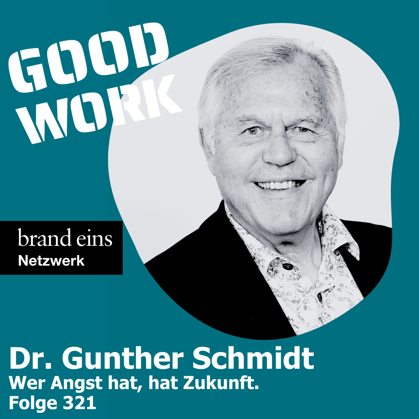 Podcast-Perle: Wer Angst hat, hat Zukunft. Dr. Gunther Schmidt (Folge 352)