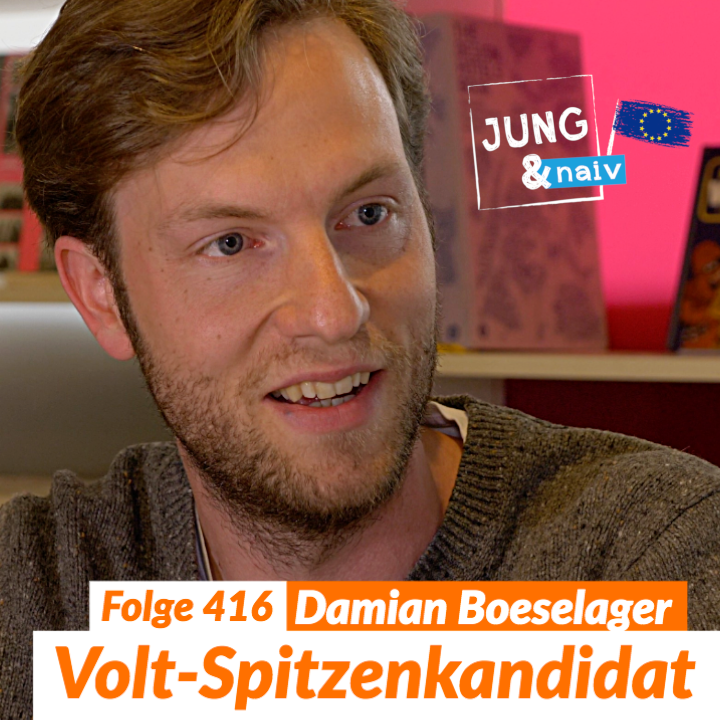 #416 - Volt-Spitzenkandidat & Parteigründer Damian Boeselager - Jung & Naiv