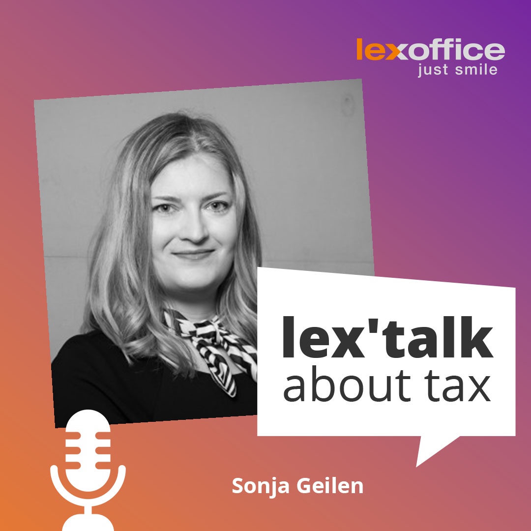 lex' talk about tax: Steuerberaterin Sonja Geilen startet mit junger Kanzlei und digitalen Produkten durch