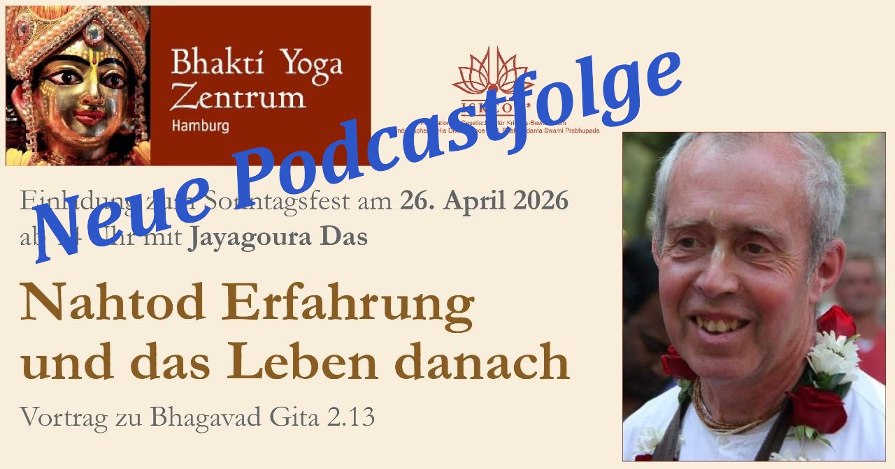 Nahtod Erfahrung und das Leben danach – Vortrag zu Bhagavad Gita 2.13 von Jayagoura Das