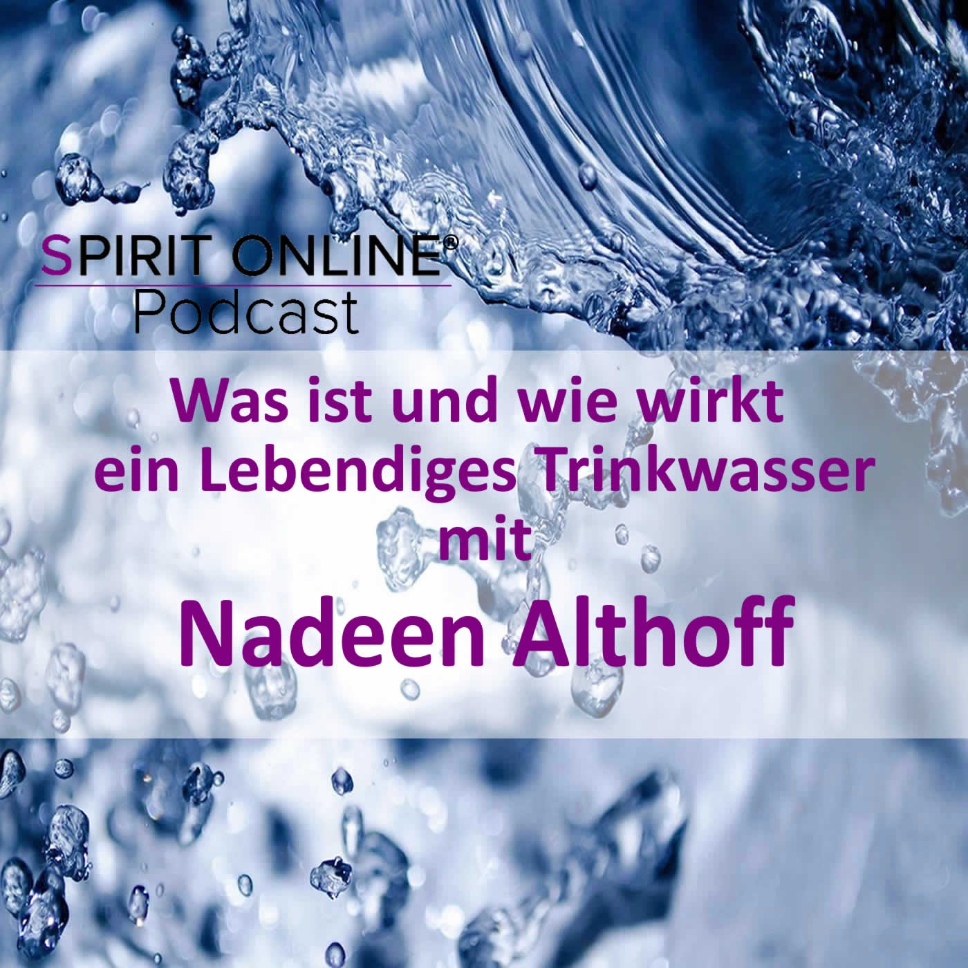 Was ist und wie wirkt ein Lebendiges Trinkwasser - mit Nadeen Althoff