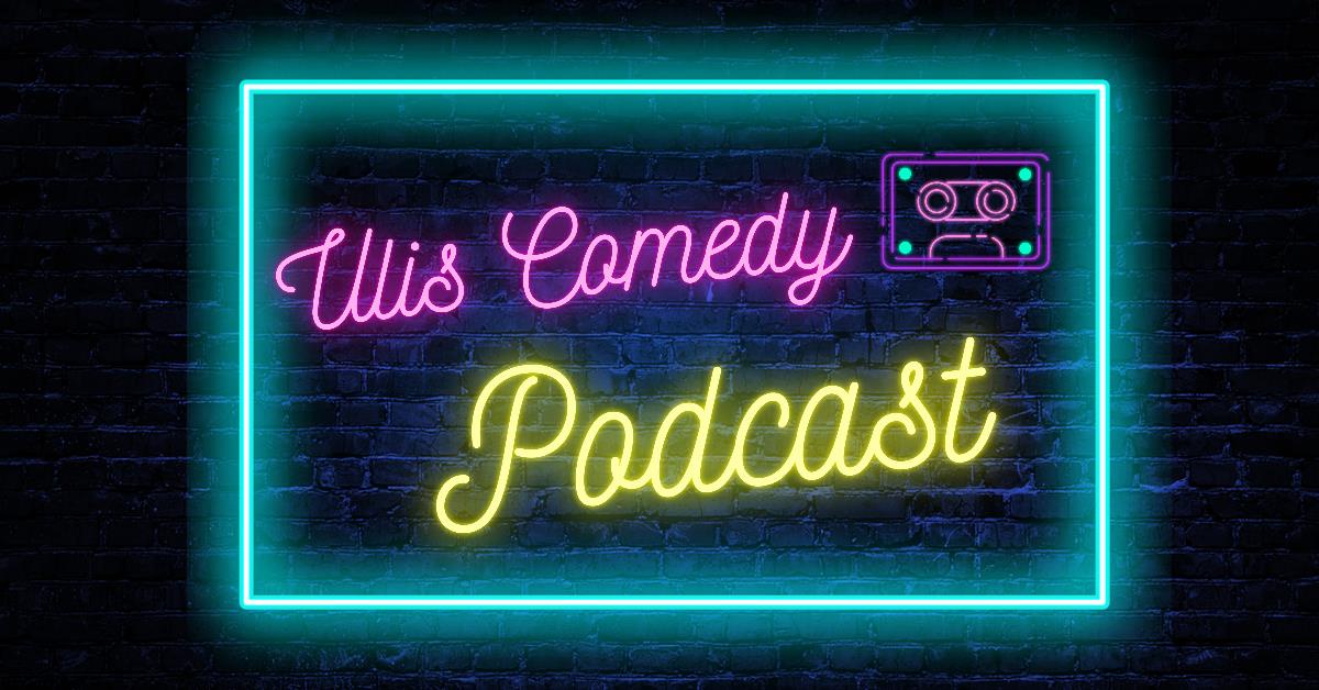 Ulis Comedy Podcast