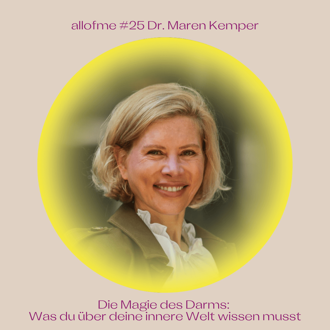 #25 Die Magie des Darms: Was du über deine innere Welt wissen musst, mit Dr. Maren Kemper
