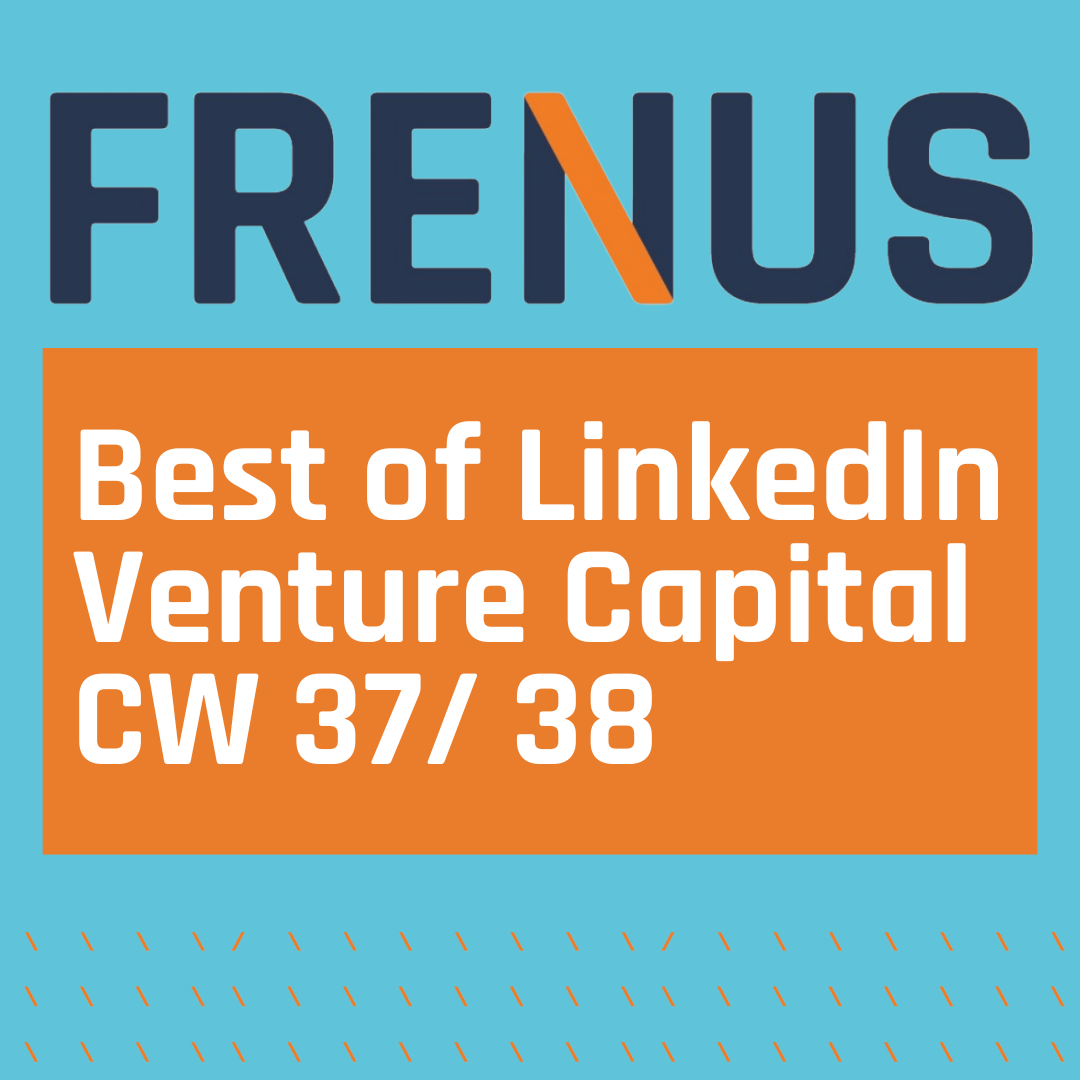 Best of LinkedIn: Venture Capital CW 37/ 38