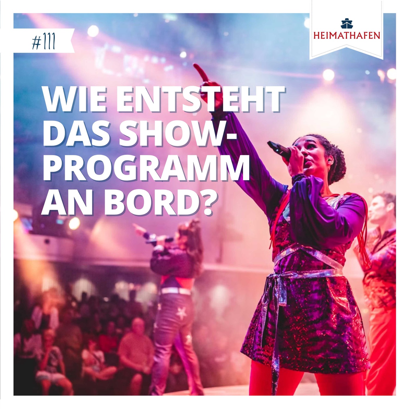 #111 |  Wie entsteht das Showprogramm an Bord?