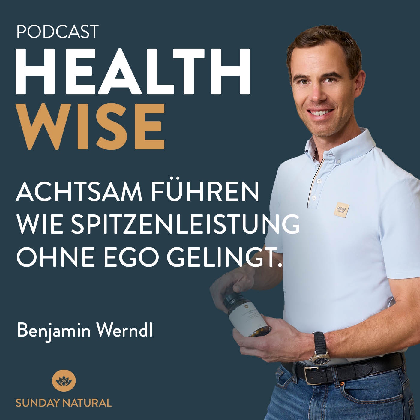 #113 Achtsam führen. Wie Spitzenleistung ohne Ego gelingt. Mit Benjamin Werndl