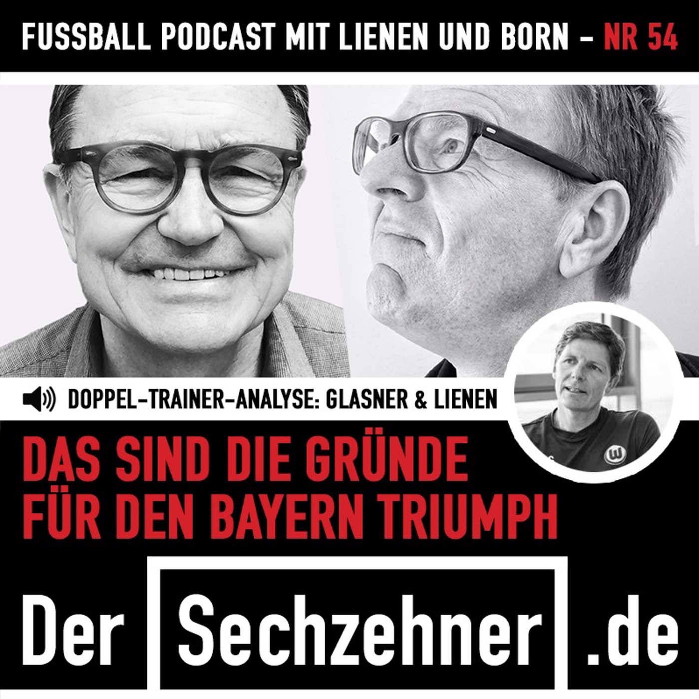 Der Bayern-Triumph: Die große Analyse mit Oliver Glasner im Sechzehner No.54