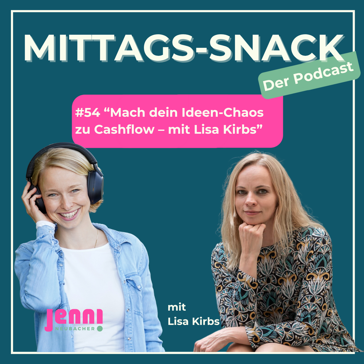 #54 Mach dein Ideen-Chaos zu Cashflow – mit Lisa Kirbs