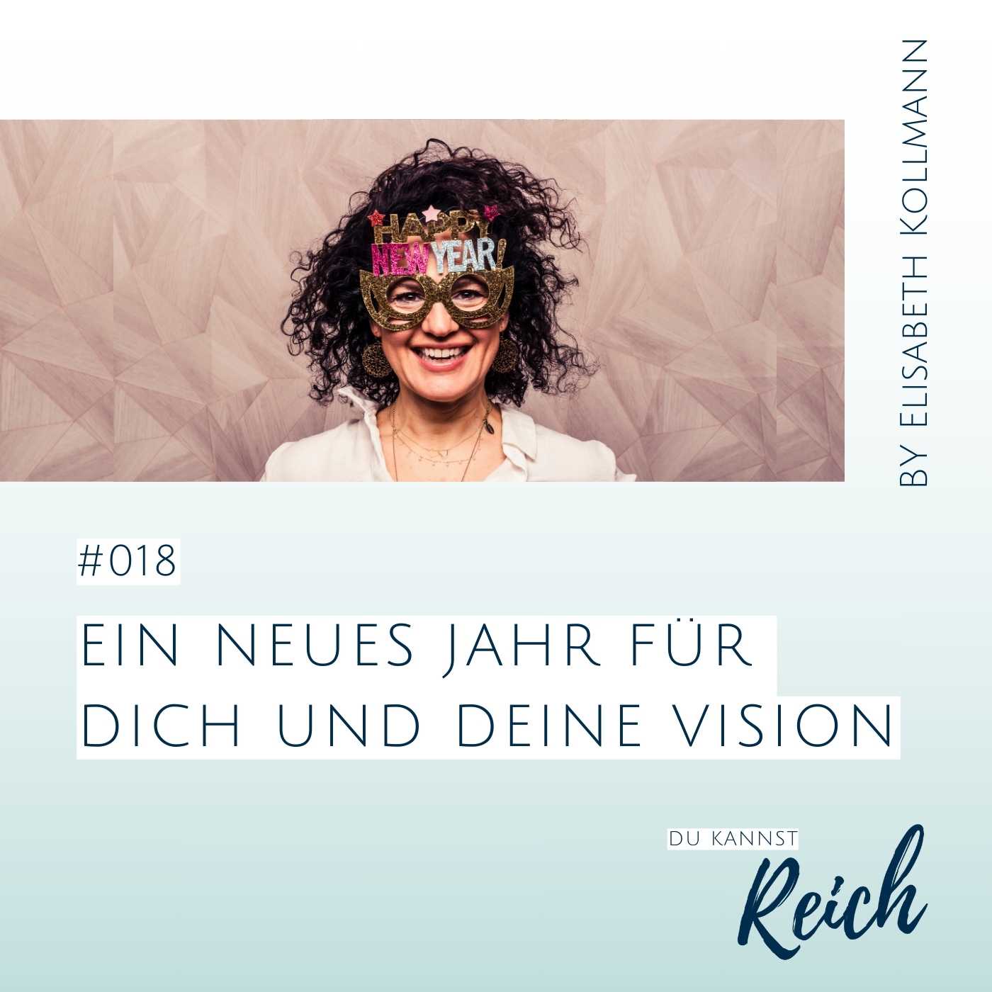 #18 Ein neues Jahr für Dich und Deine Vision