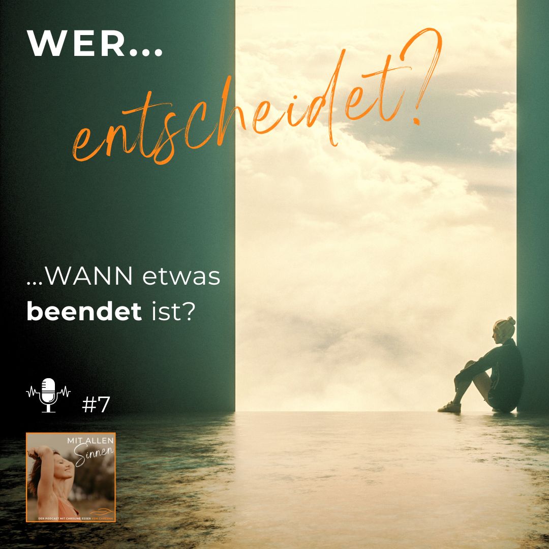 # 7 - Wer entscheidet, wann etwas beendet ist?