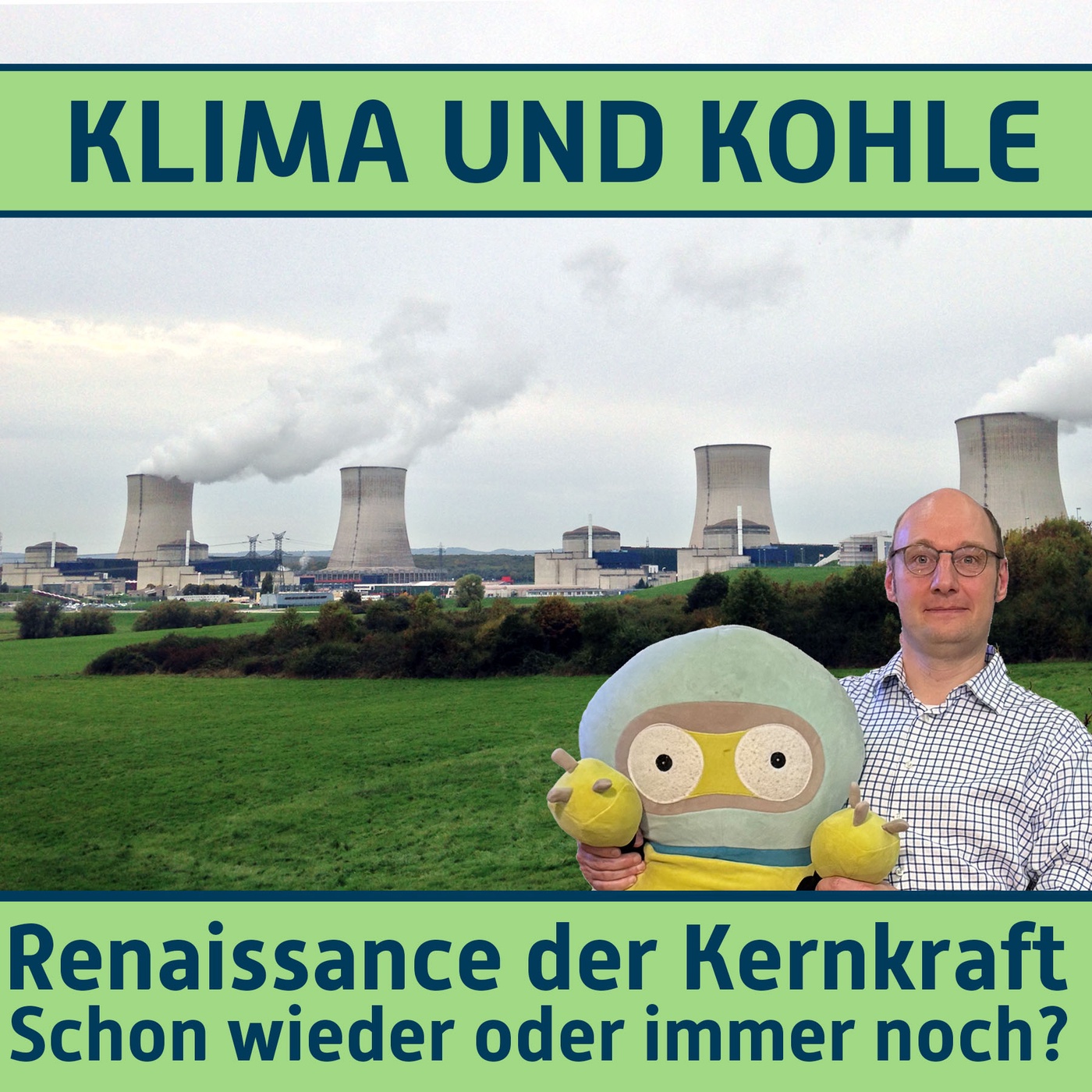 #202 Renaissance der Kernkraft. Schon wieder oder immer noch?