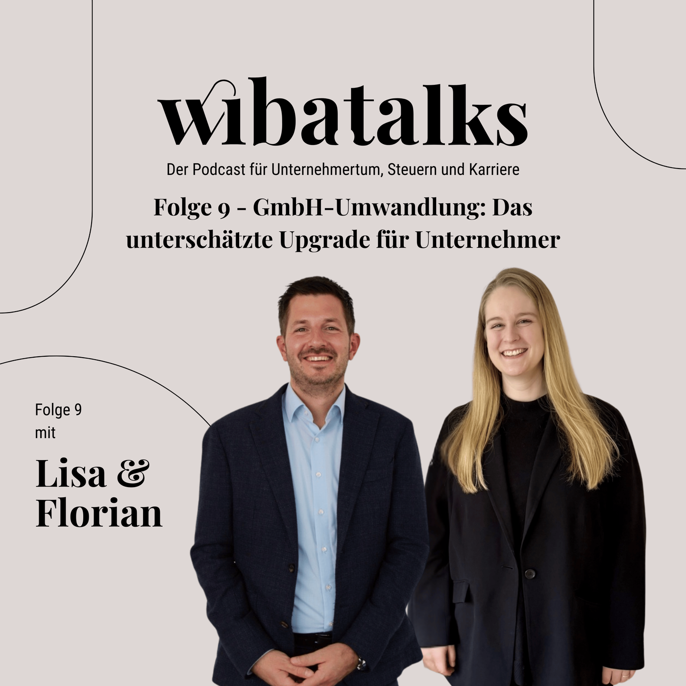 Folge 9 – GmbH-Umwandlung: Das unterschätzte Upgrade für Unternehmer
