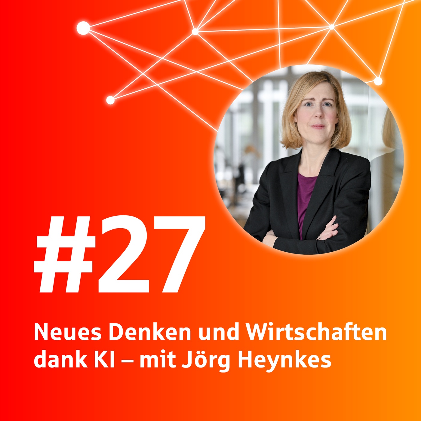 #27 Neues Denken und Wirtschaften dank KI – mit Jörg Heynkes