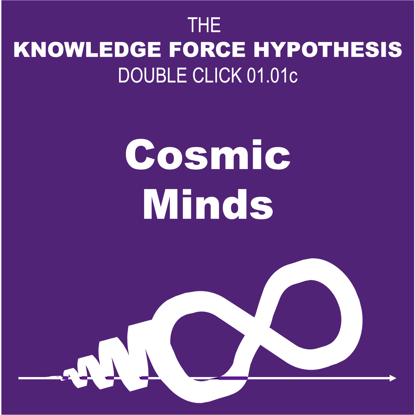 01.01c DC KF-H “Cosmic Minds” — Interstellar Intelligence and Knowledge Beyond Us
