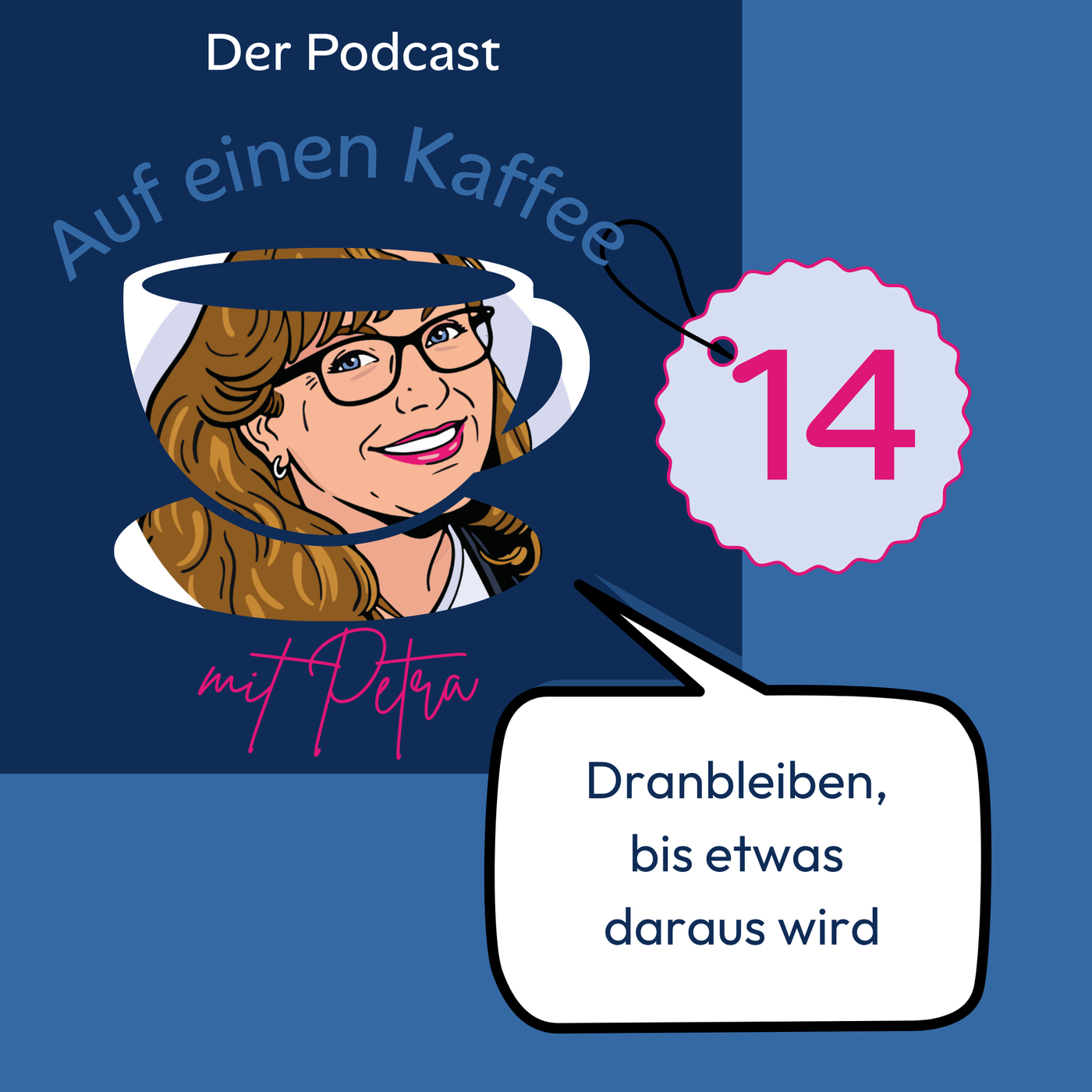 Folge 14: Dranbleiben, bis etwas daraus wird