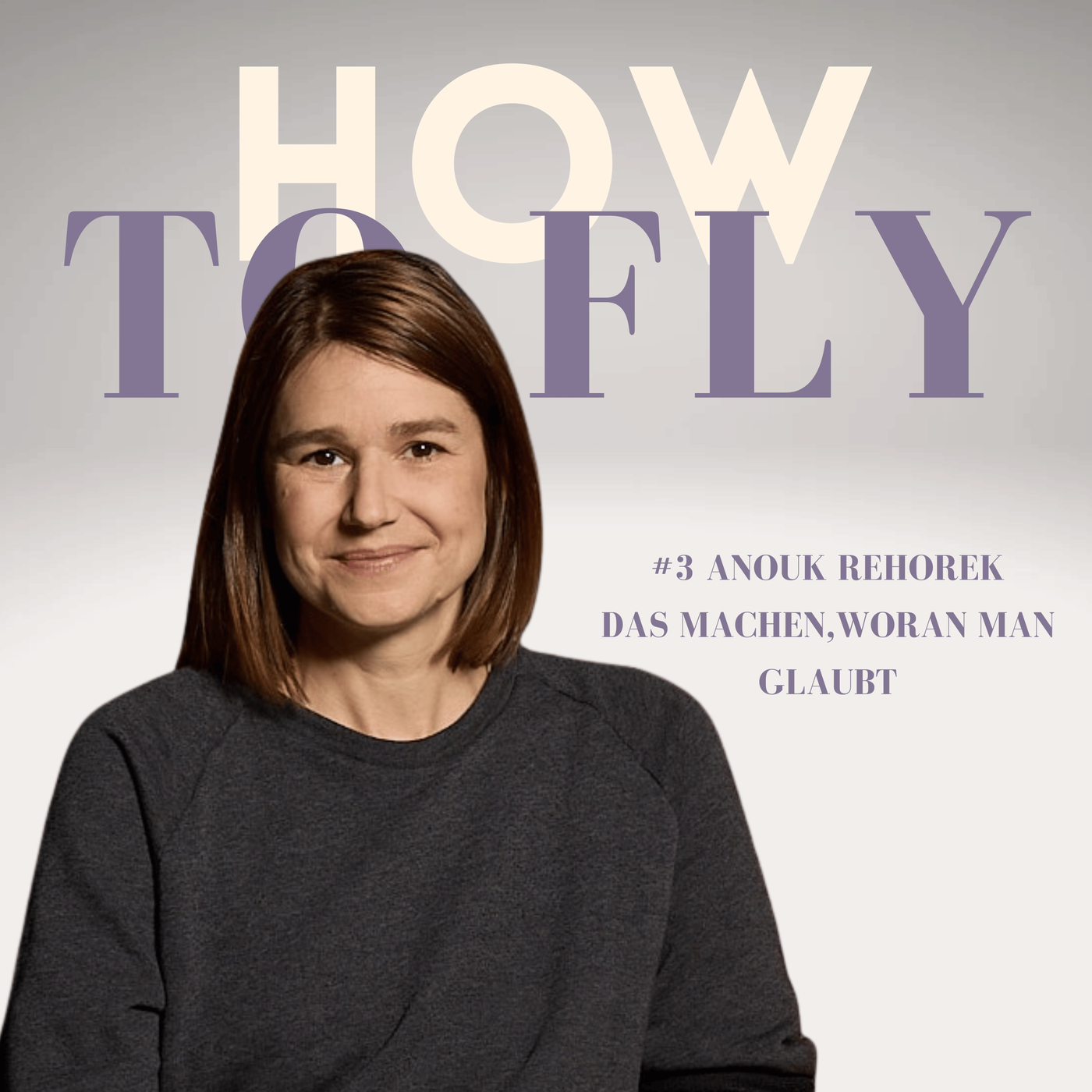 #3 Anouk Rehorek - Das machen, woran man glaubt