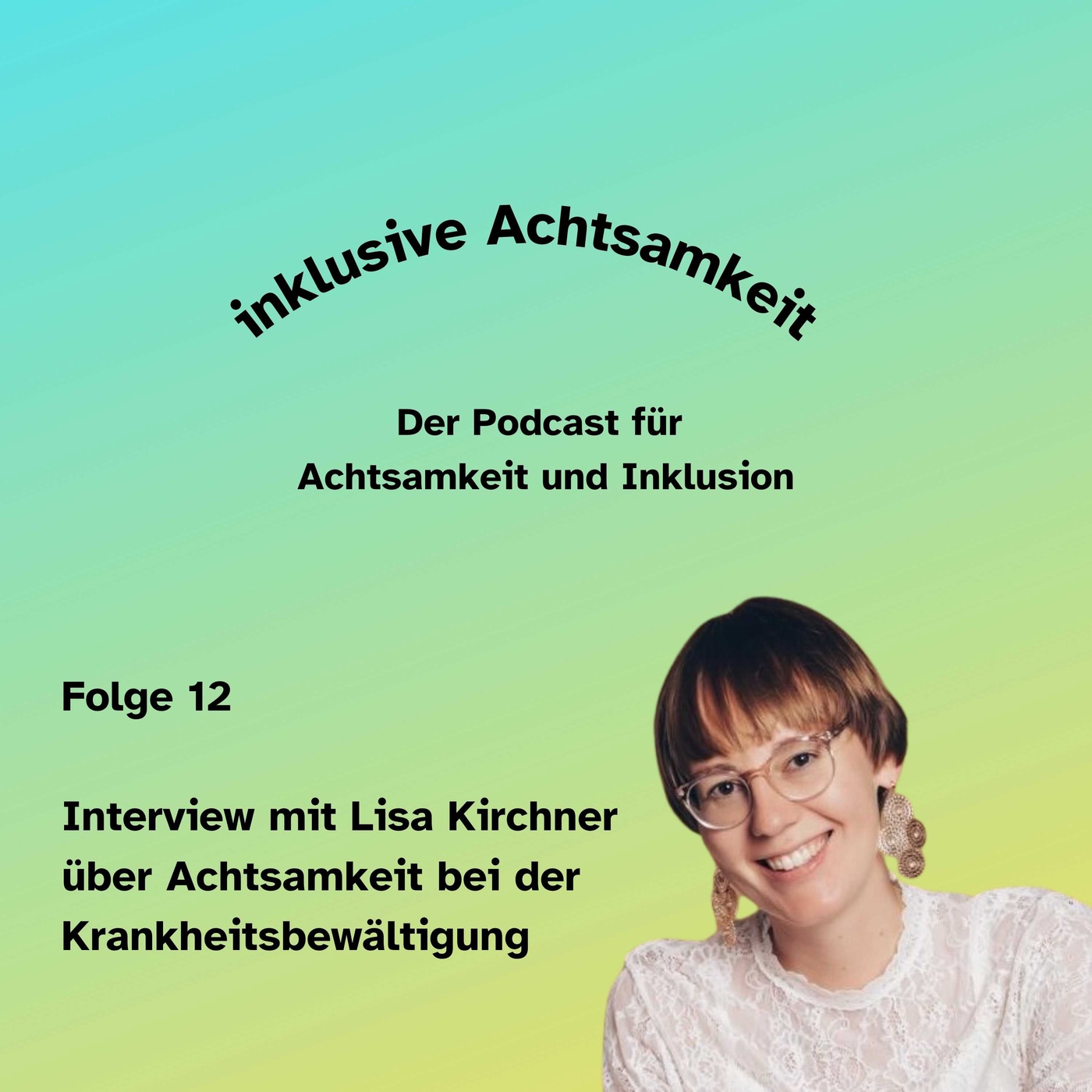 12 - Achtsamkeit bei der Krankheitsbewältigung - Interview mit Lisa Kirchner