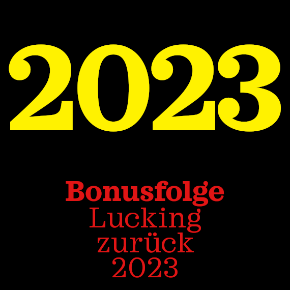 Bonus: Lucking zurück 2023