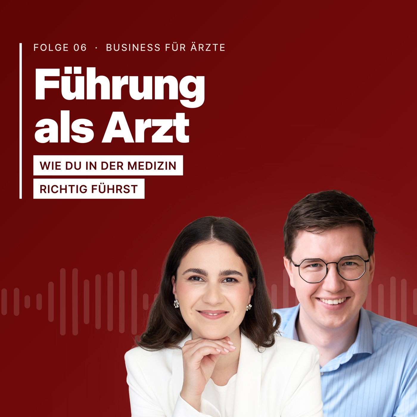 #6: Führung als Arzt - wie Du Dein Praxisteam richtig führst