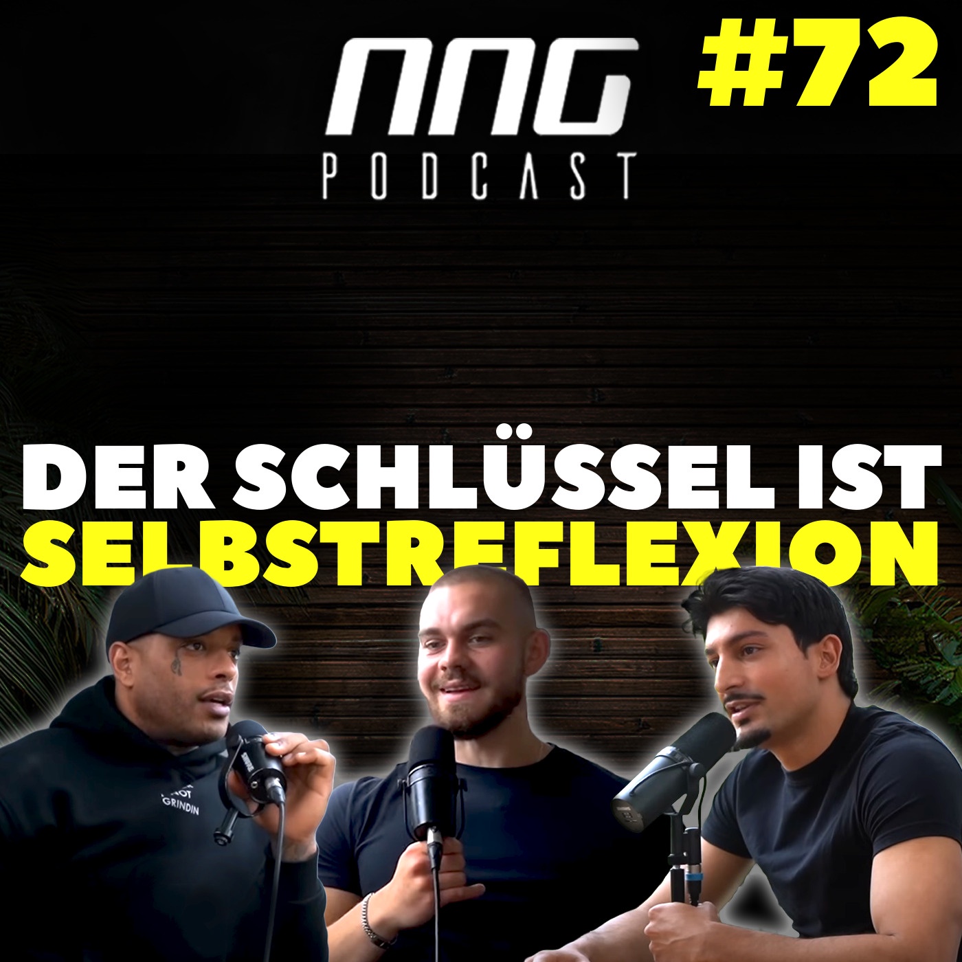 WARUM DU SELBSTREFLEXION BRAUCHST! | NNG PODCAST S4 mit BORAN & EASTMOVEMENTS! #0072