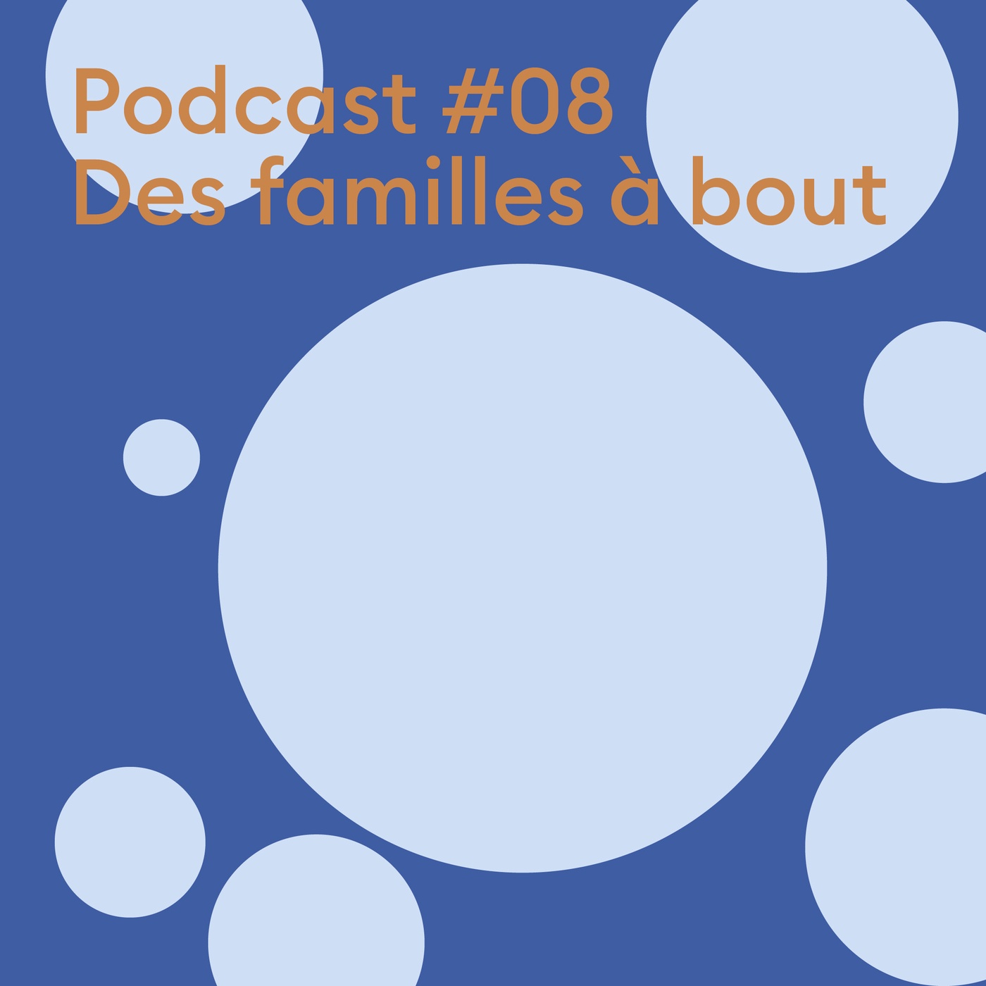 #08 Des familles à bout