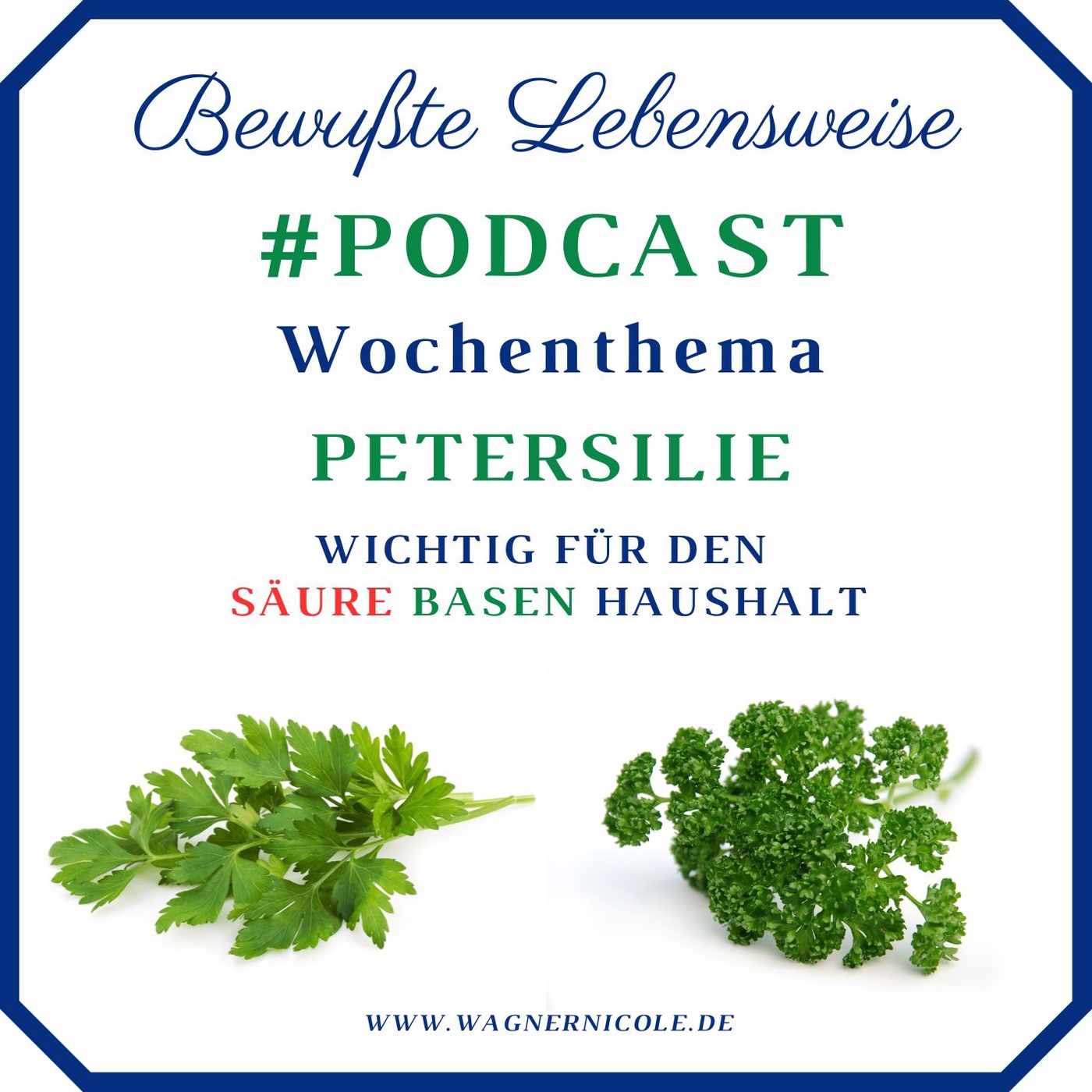 Petersilie * Wichtig für den Säure Basen Haushalt, inkl. 4 Tips und Rezept I Podcast #36