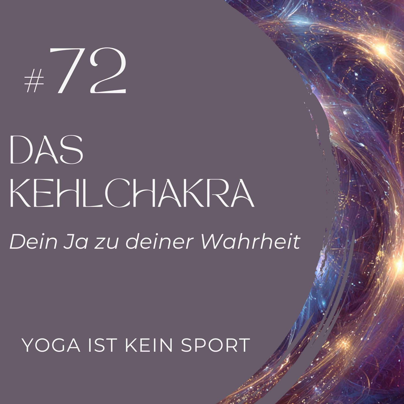 #72 Das Kehlchakra - Dein Ja zu deiner Wahrheit