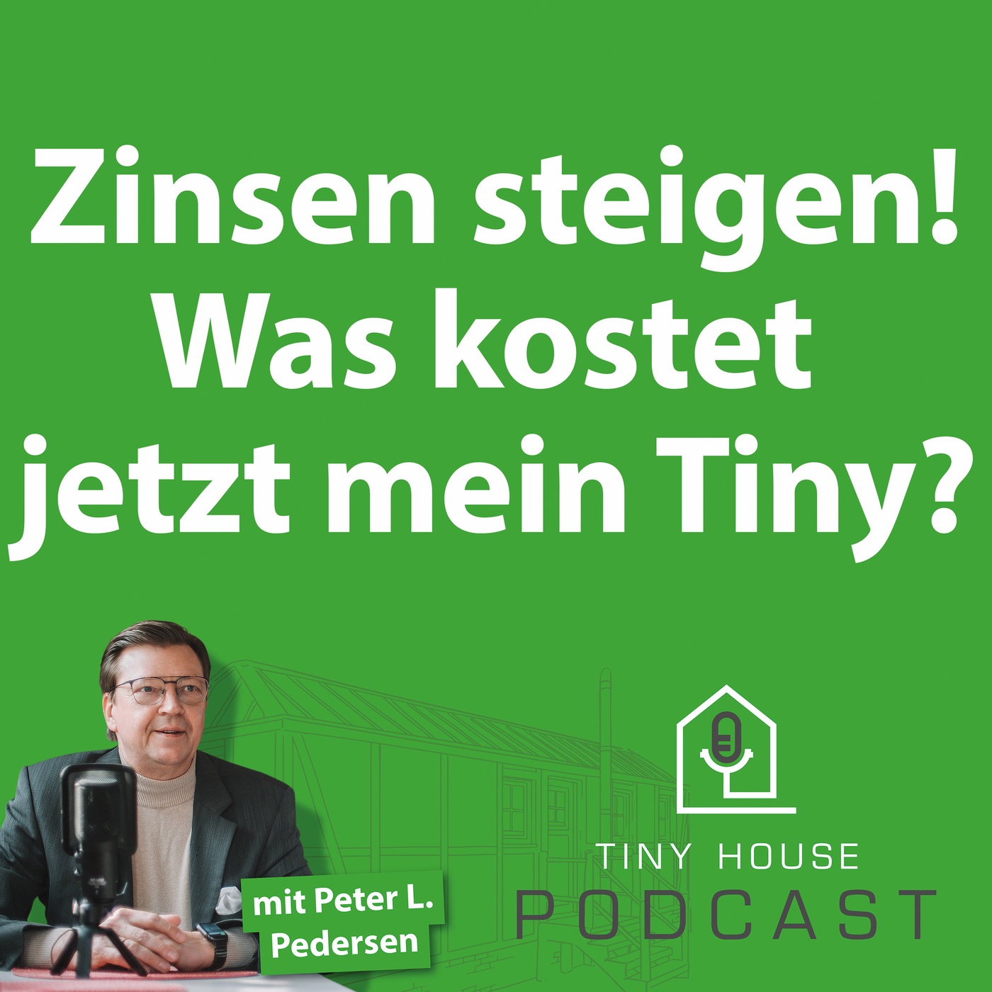 Folge 30: Zinsen steigen! Was kostet jetzt mein Tiny?