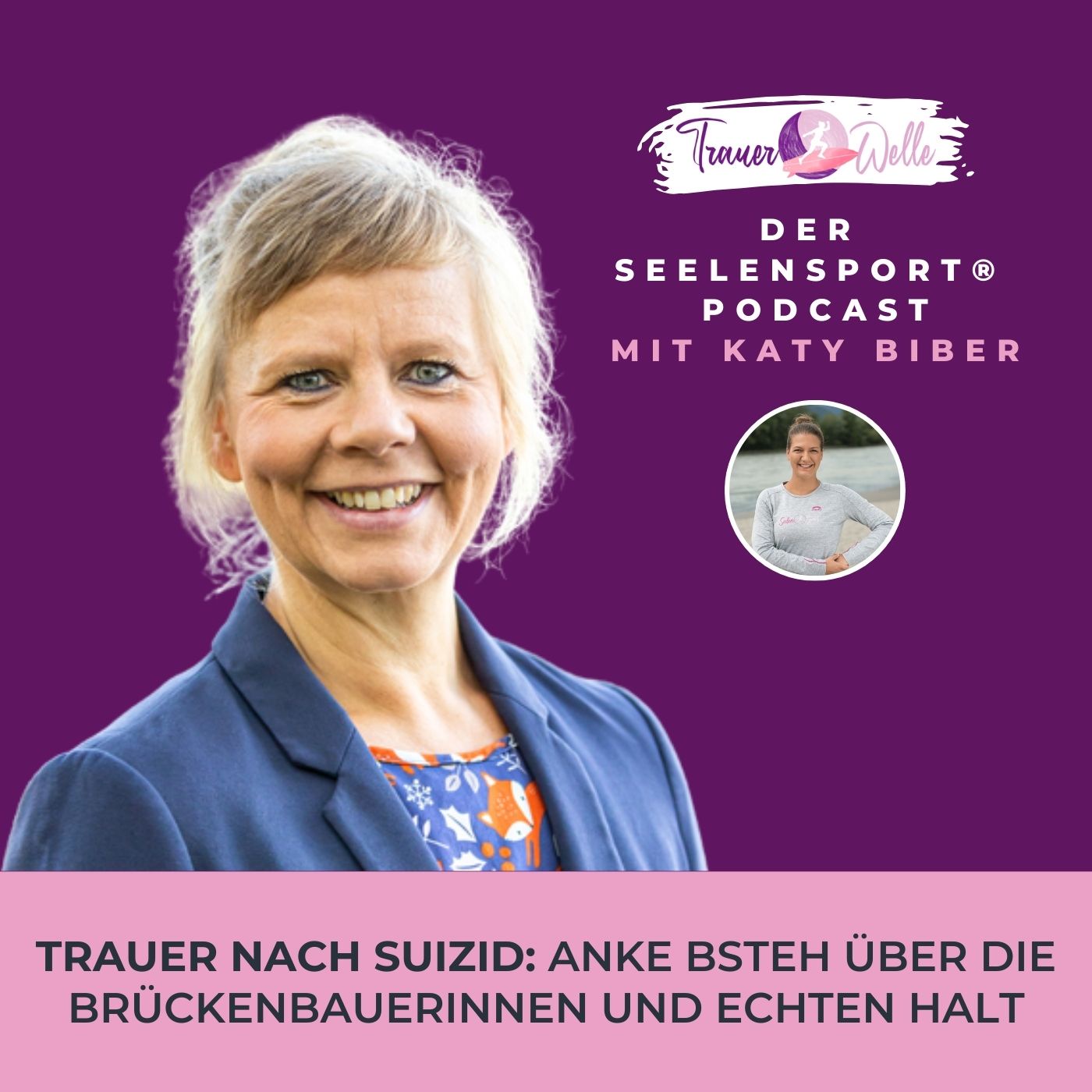 #131 Trauer nach Suizid: Anke Bsteh über die Brückenbauerinnen und echten Halt