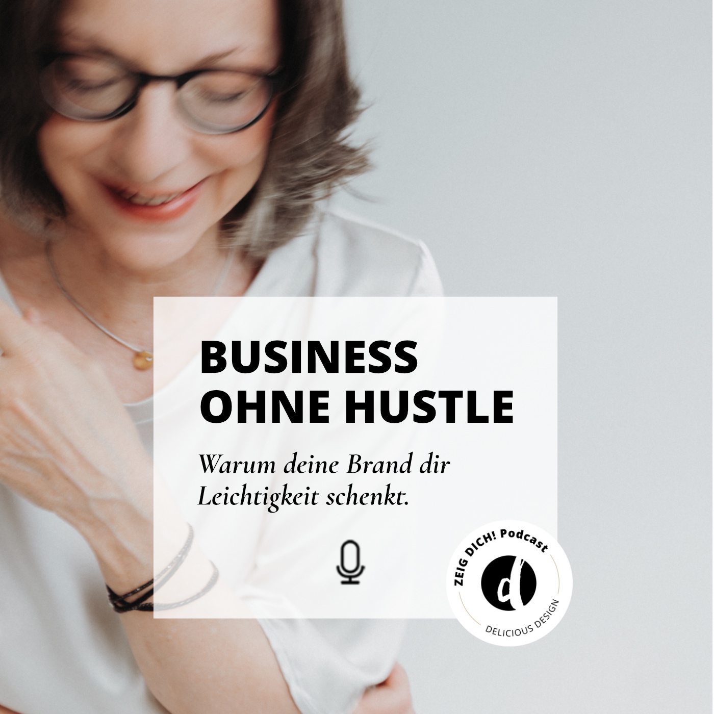 058 | Business ohne Hustle: Warum deine Brand dir Leichtigkeit schenkt