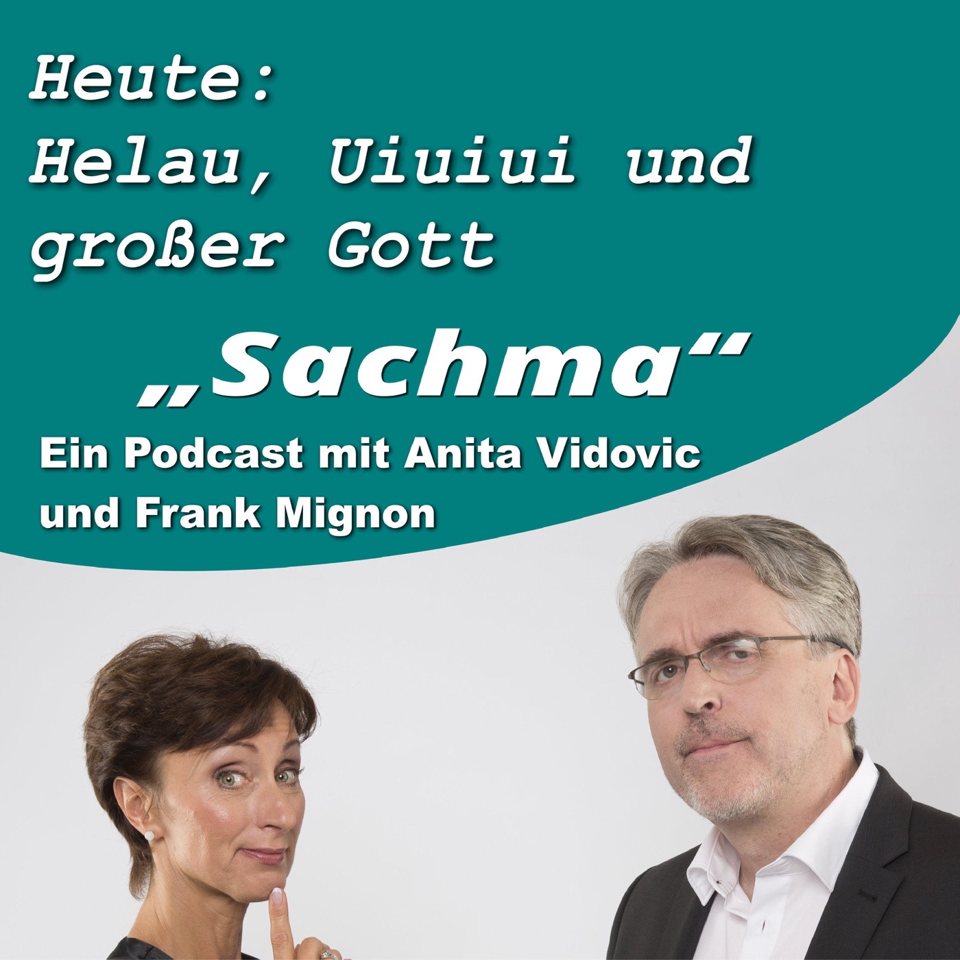 Sachma - Der Podcast - Helau, Uiuiui und großer Gott