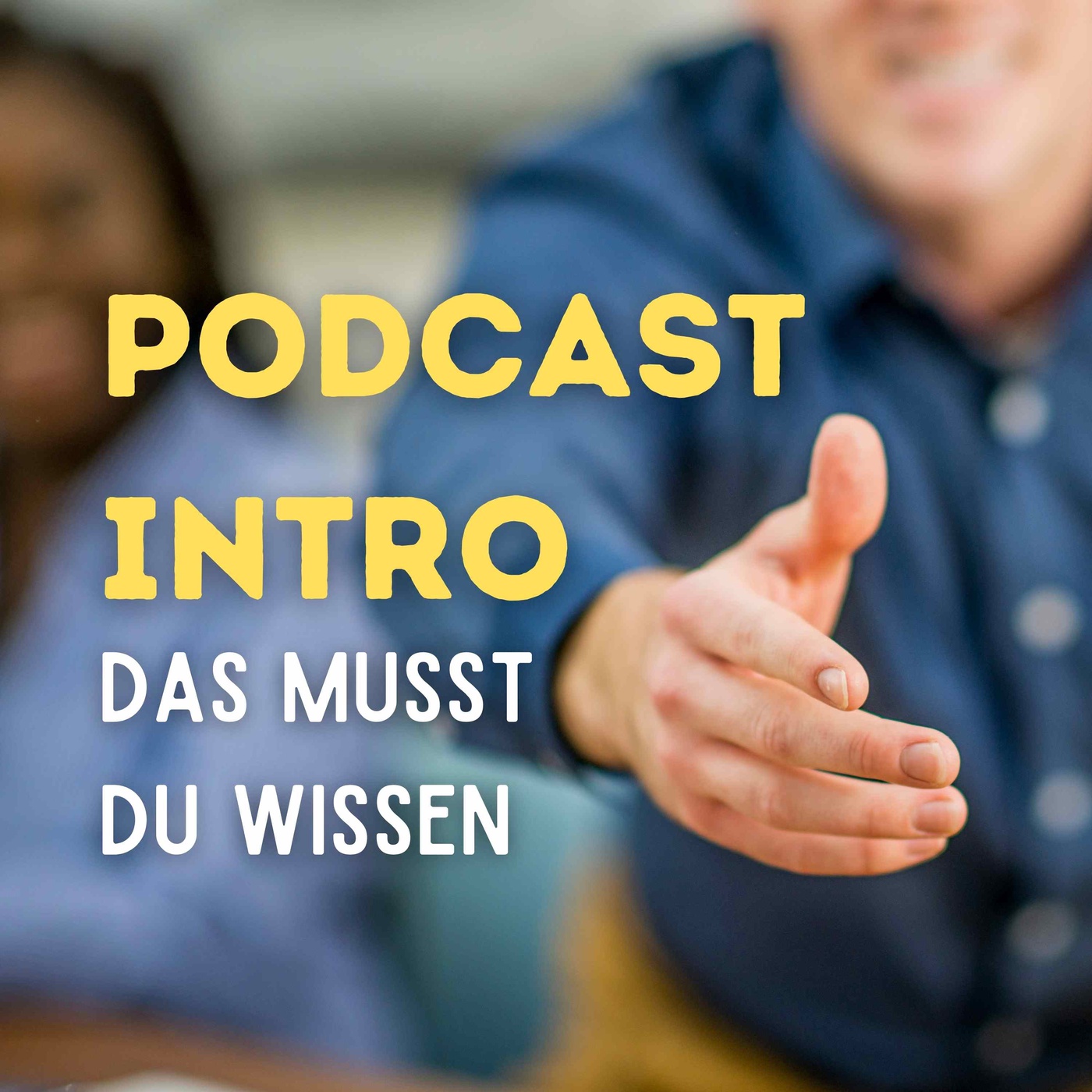 Das Podcast Intro - Das musst du wissen