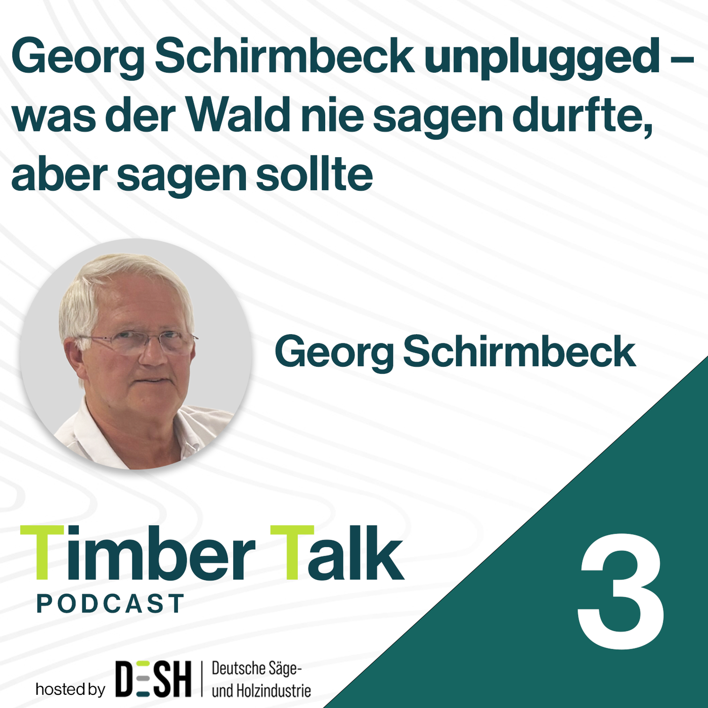 Folge 18 - Georg Schirmbeck unplugged – was der Wald nie sagen durfte, aber sagen sollte - Teil 3