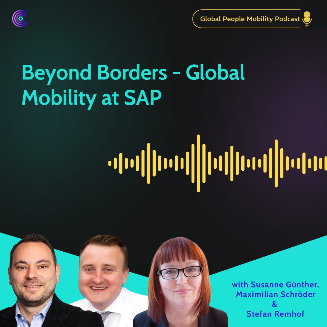 Ep.29: Beyond Borders - Global Mobility at SAP with Susanne Günther, Maximilian Schröder and Stefan Remhof