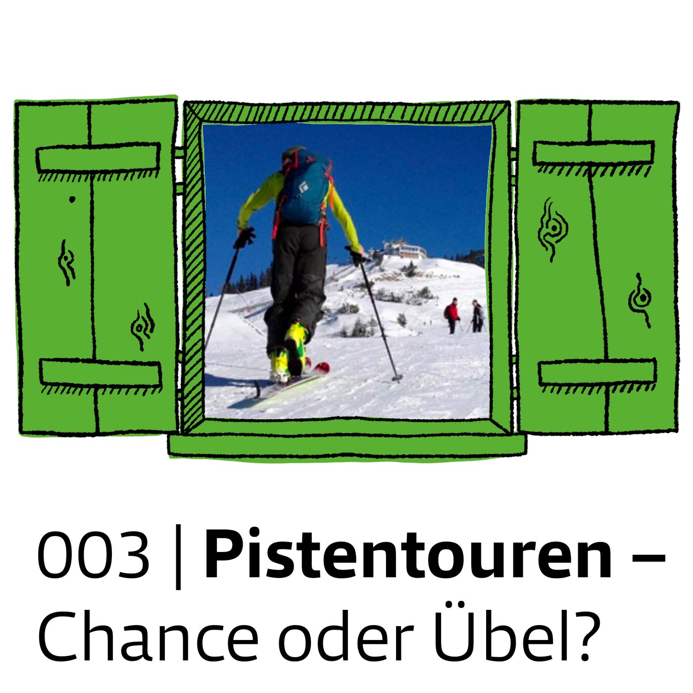 #003 Pistenskitouren – Chance oder Übel?