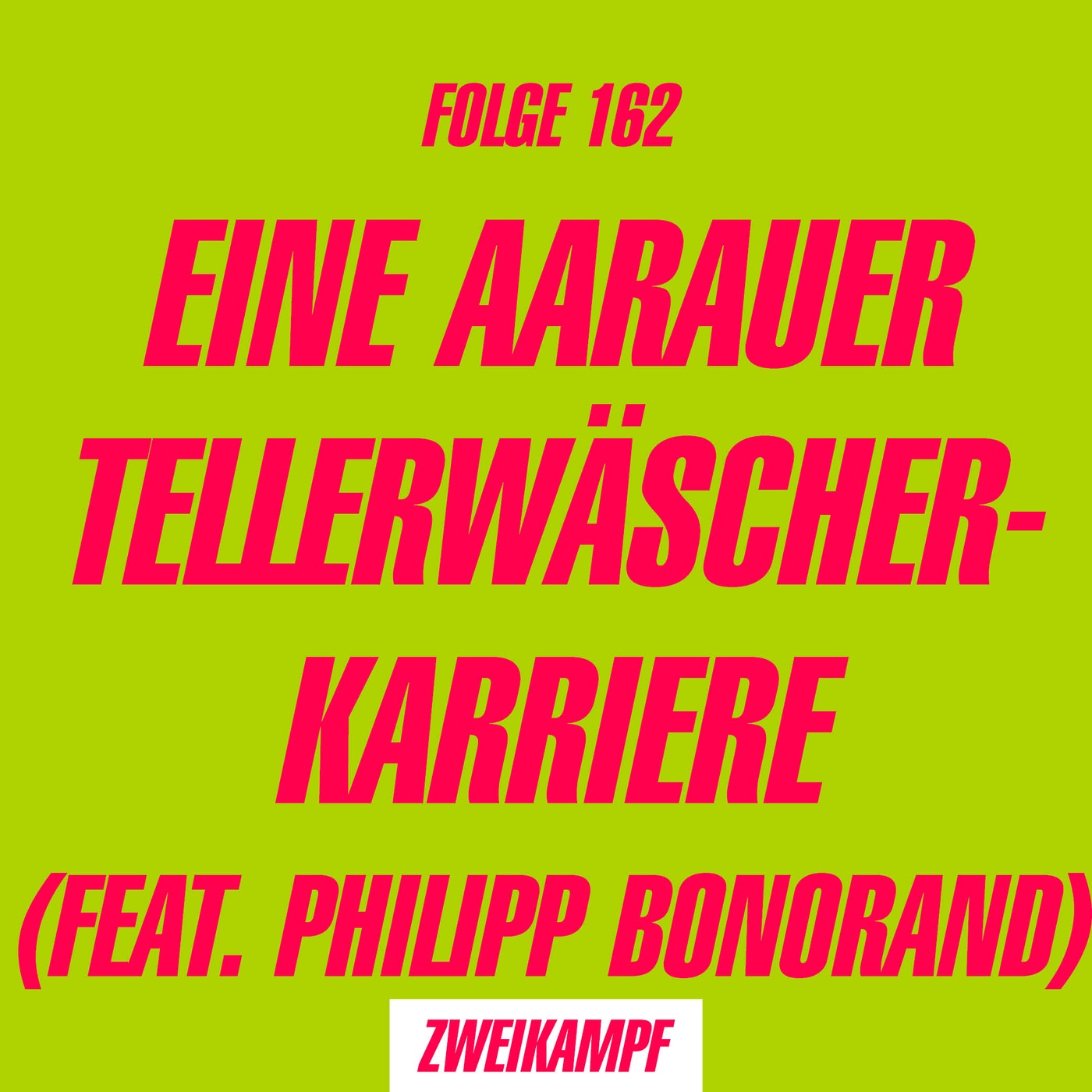 Folge 162: Eine Aarauer Tellerwäscherkarriere (feat. Philipp Bonorand)