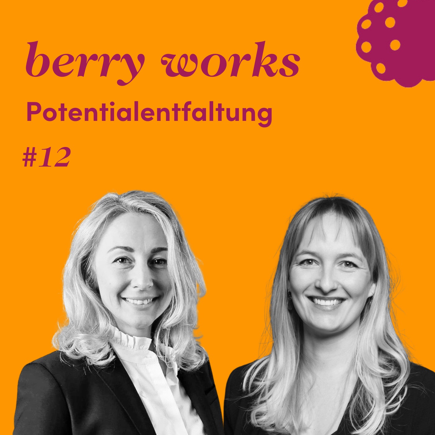 #12 «berry works» mit Dijana Petranovic über Potentialentfaltung