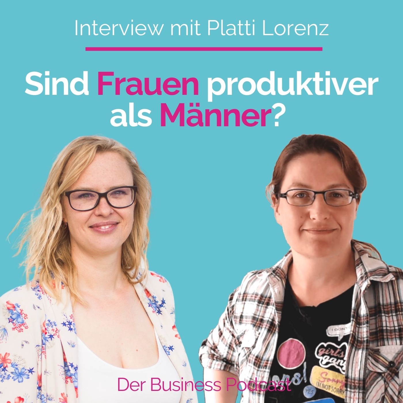 #177 - Sind Frauen produktiver als Männer? - Interview mit Platti Lorenz, Mentorin für Disruptive Mindset