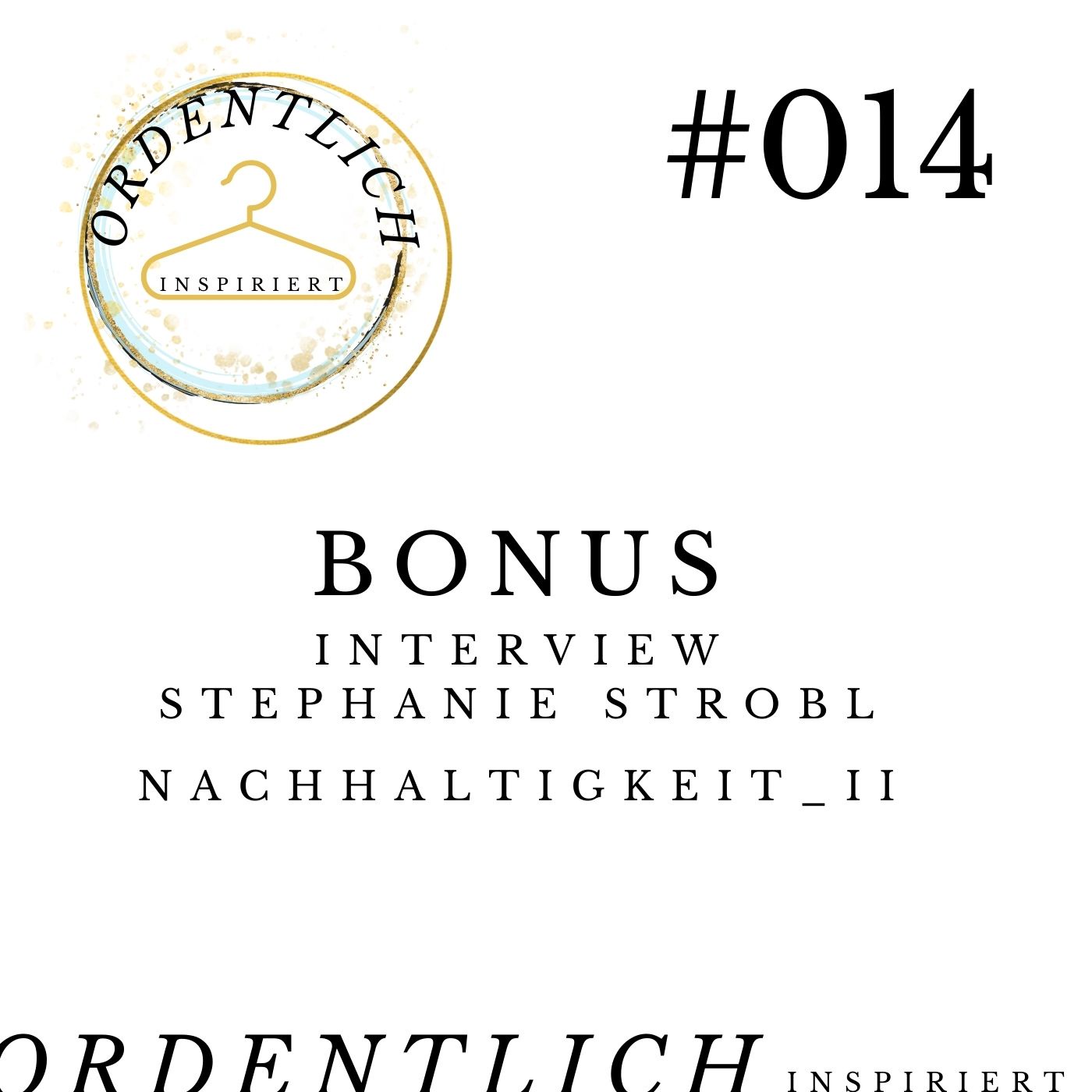 ordentlich inspiriert #014_Bonus_Interview_Stephanie_Nachhaltigkeit_II