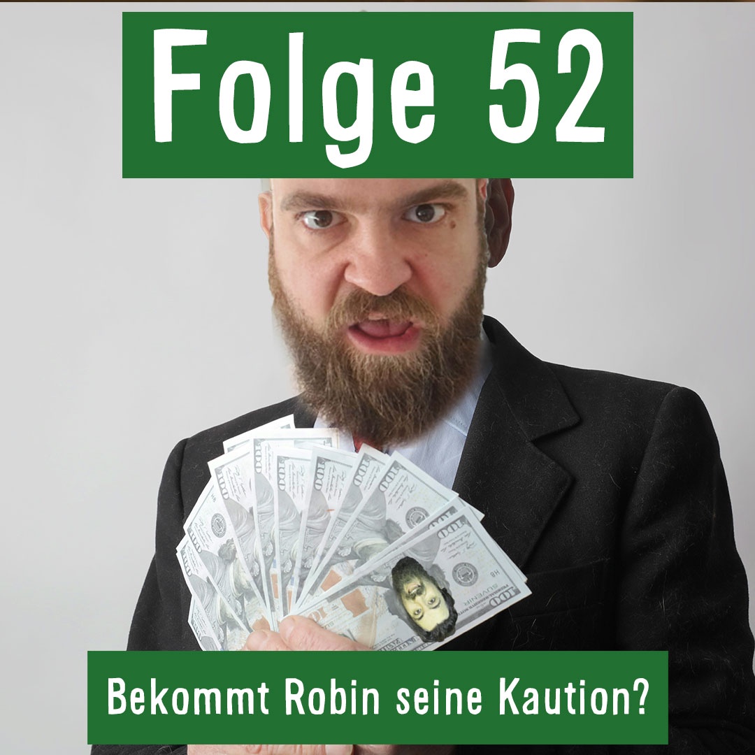 Folge 52: Bekommt Robin seine Kaution?