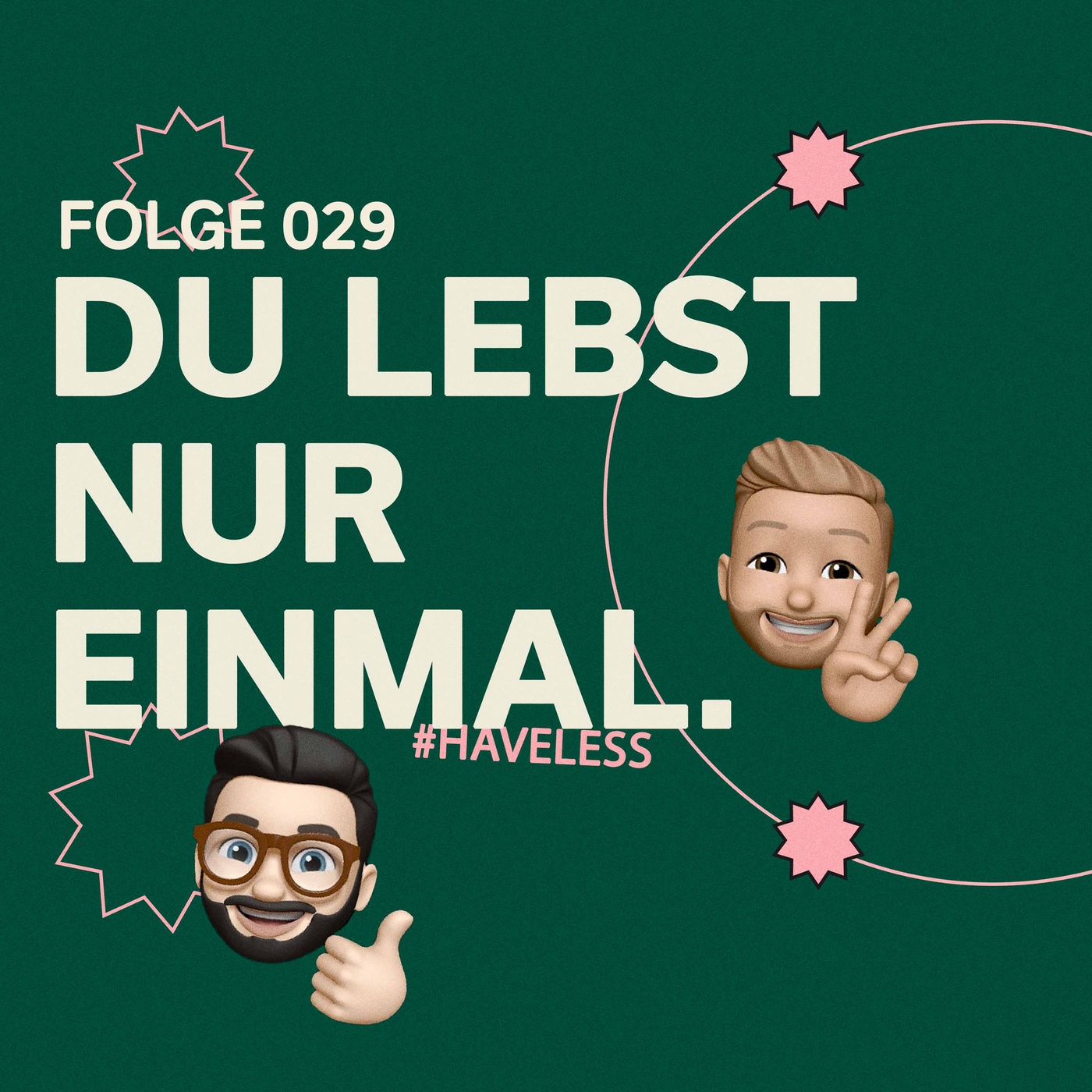 #29 | Du lebst nur einmal.