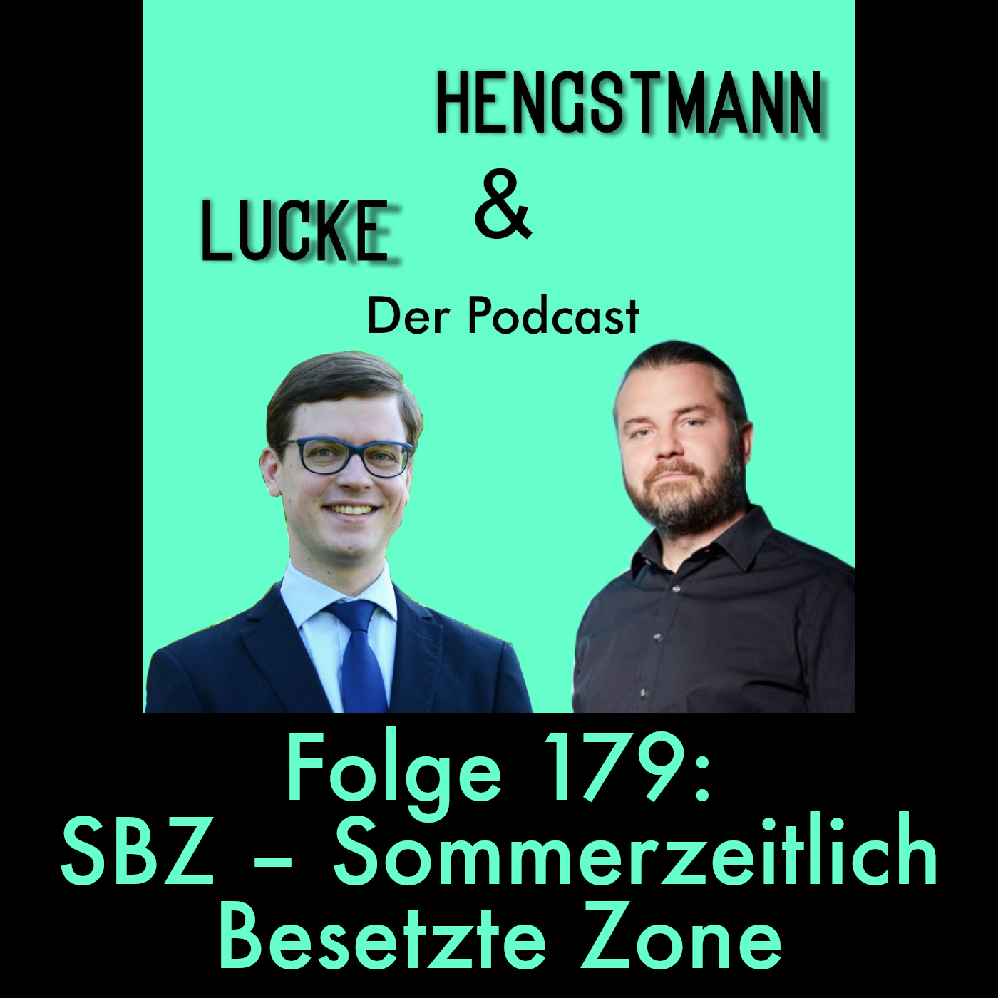 Lucke & Hengstmann, Folge 179: SBZ – Sommerzeitlich Besetzte Zone (24. Oktober 2025)
